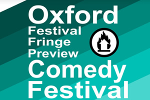 Oxford Festival Fringe Preview Comedy Festival