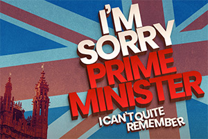 I'm Sorry, Prime Minister, I Can't Quite Remember