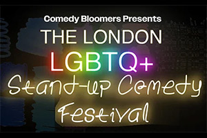 Comedy Bloomers presents The London LGBTQ+ Stand-Up Comedy Festival