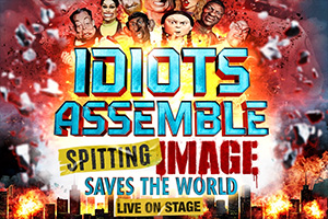 Idiots Assemble: Spitting Image Saves The World - Live On Stage