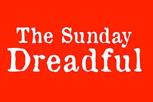 The Sunday Dreadful