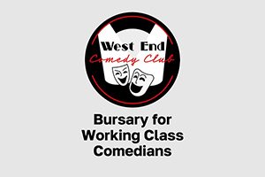 West End Comedy Club Bursary for Working Class Comedians
