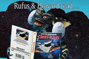 Worst Writer - Rufus & Howard Read the Gremlins Novelisation