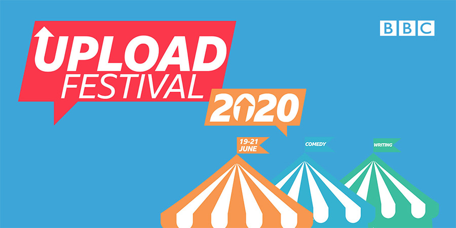 BBC Upload Festival 2020 BBC Upload Festival 2020