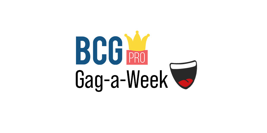BCG Pro Gag-a-Week