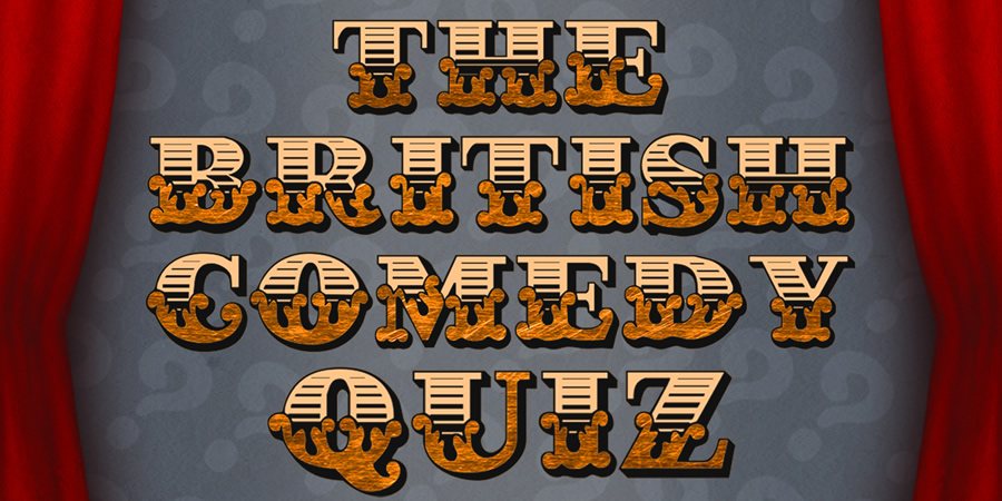 British Comedy Quiz British Comedy Guide