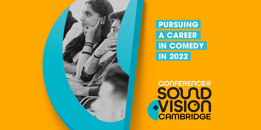 Cambridge Sound+Vision: Pursuing a career in comedy in 2022 Cambridge Sound+Vision: Pursuing a career in comedy in 2022