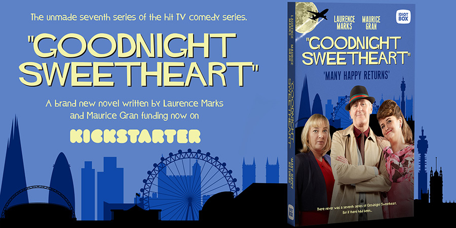 Goodnight Sweetheart: Kickstarter promo Goodnight Sweetheart: Kickstarter promo