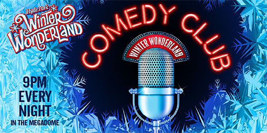 Hyde Park Winter Wonderland Comedy Club