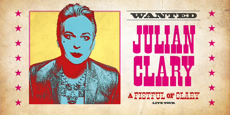 Wanted: Julian Clary - A Fistful Of Clary live tour. Julian Clary