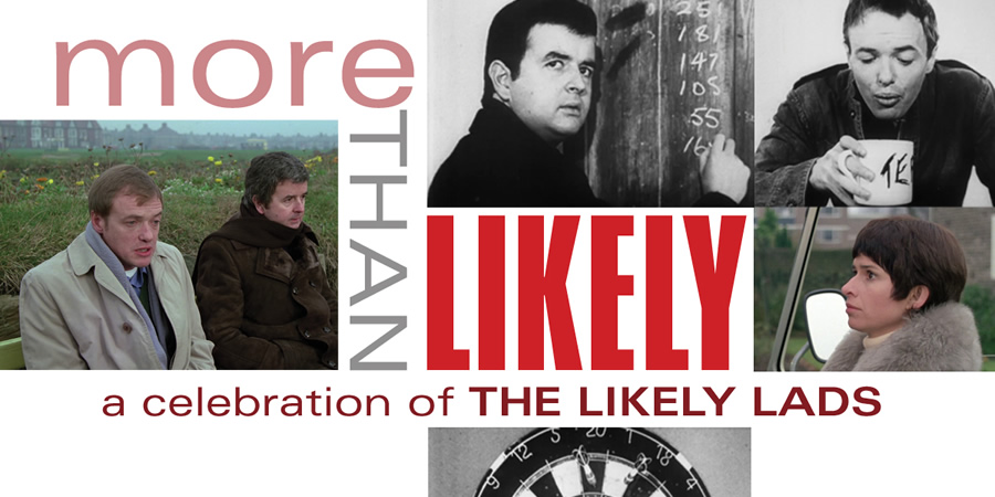 More Than Likely - A celebration of The Likely Lads