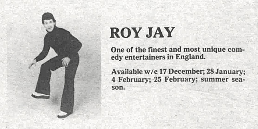 One of the finest and most unique comedy entertainers in England. 1978 available dates notice. Roy Jay