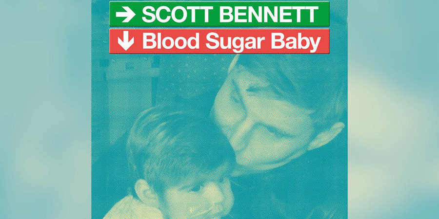 Scott Bennett: Blood Sugar Baby Scott Bennett: Blood Sugar Baby