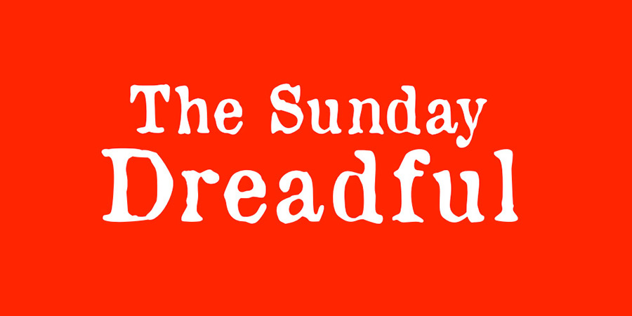 The Sunday Dreadful