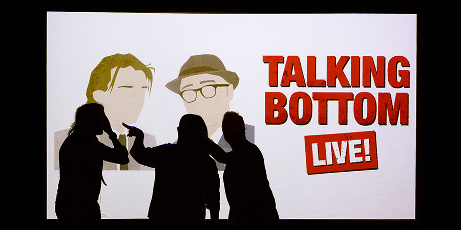 Talking Bottom Live. Credit: Andy Hollingworth Talking Bottom Live. Credit: Andy Hollingworth