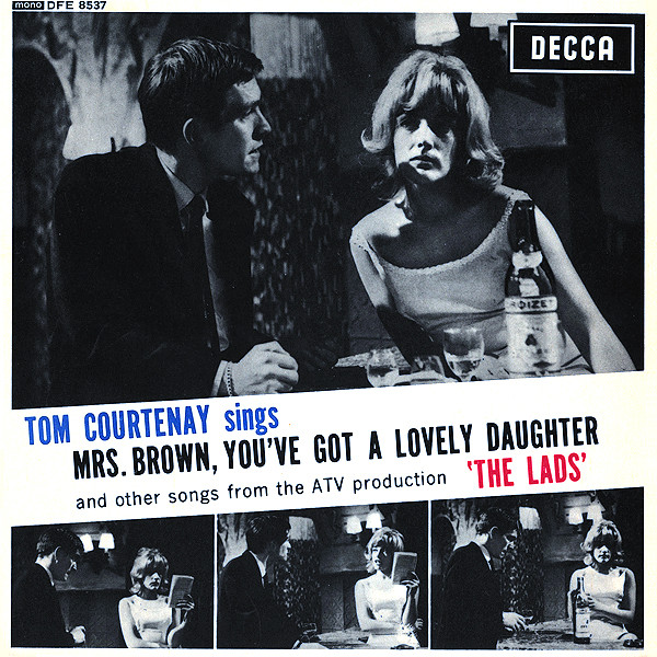 Tom Courtenay Sings Mrs. Brown You've Got A Lovely Daughter front - DFE 8537. Copyright: Decca