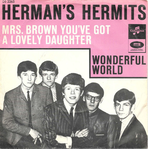 Herman's Hermits - Mrs. Brown You've Got A Lovely Daughter / Wonderful World single front (Denmark) -