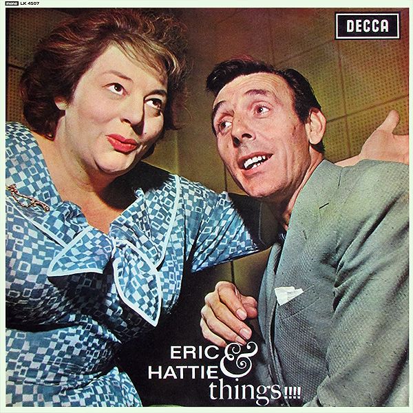 Eric & Hattie & Things!!!! front - LK 4507. Image shows from L to R: Hattie Jacques, Eric Sykes. Copyright: Decca
