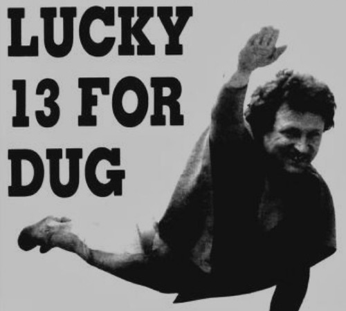 Lucky 13 for Dug. Duggie Small