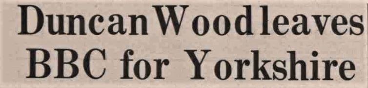 Newspaper headline on Duncan Wood joining Yorkshire TV