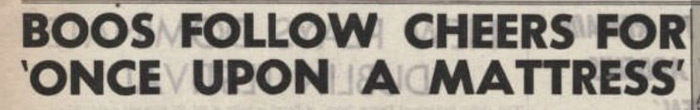 Newspaper clipping: Boos follow cheers for 'Once Upon A Mattress' Newspaper clipping: Boos follow cheers for 'Once Upon A Mattress'