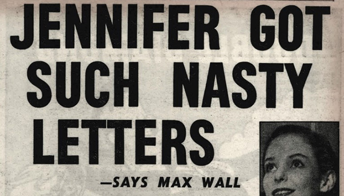 Newspaper clipping: Jennifer got such nasty letters says Max Wall Newspaper clipping: Jennifer got such nasty letters says Max Wall