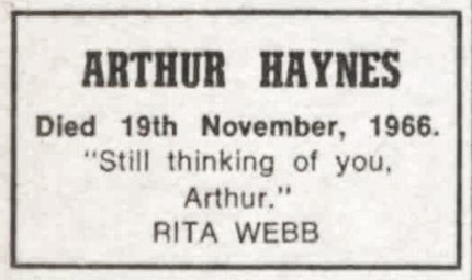 Arthur Haynes: Died 19th November, 1966. 'Still thinking of you, Arthur.' Rita Webb