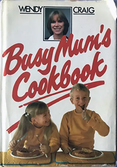 Wendy Craig - Busy Mum's Cookbook