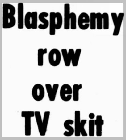 Mary Whitehouse-induced blasphemy headline for Peter Cook's Where Do I Sit?