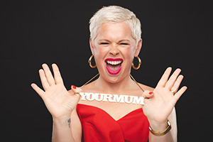 Laura Smyth: Your Mum. Laura Smyth. Credit: Jiksaw Laura Smyth: Your Mum. Laura Smyth. Credit: Jiksaw