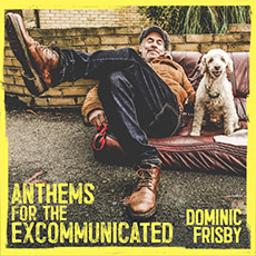 Dominic Frisby - Anthems For The Excommunicated